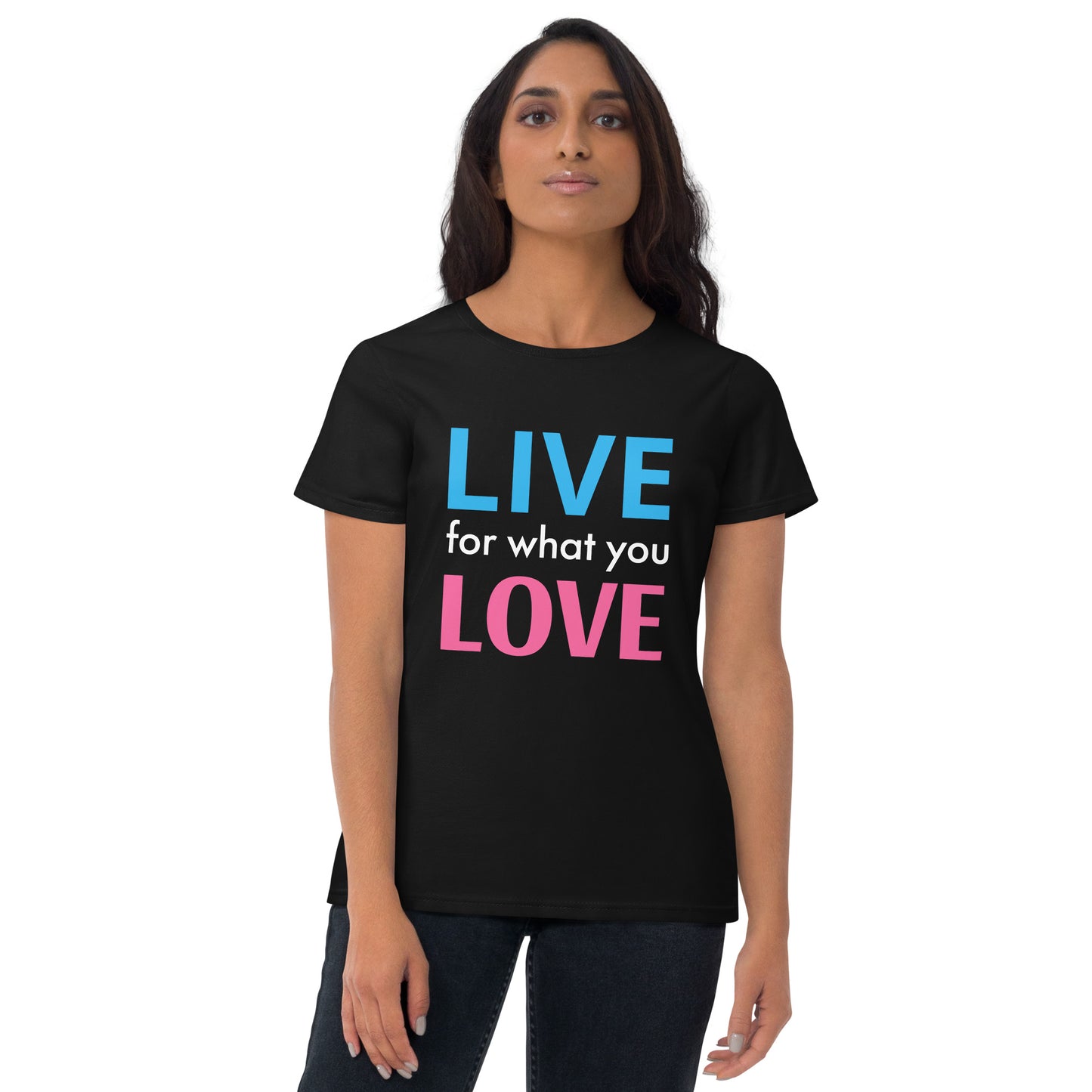 "LIVE FOR WHAT YOU LOVE" BY XCLUSIF POETIX Women's short sleeve t-shirt