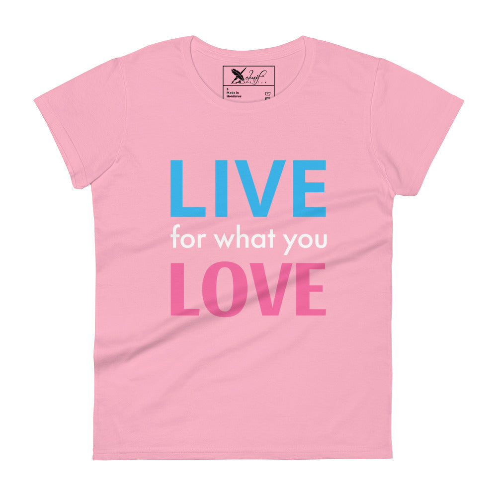 "LIVE FOR WHAT YOU LOVE" BY XCLUSIF POETIX Women's short sleeve t-shirt