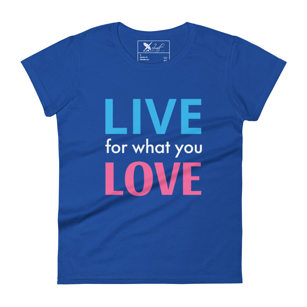 "LIVE FOR WHAT YOU LOVE" BY XCLUSIF POETIX Women's short sleeve t-shirt