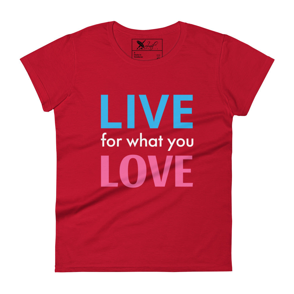 "LIVE FOR WHAT YOU LOVE" BY XCLUSIF POETIX Women's short sleeve t-shirt