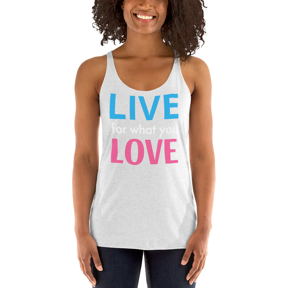 "LIVE FOR WHAT YOU LOVE" BY XCLUSIF POETIX Women's Racerback Tank