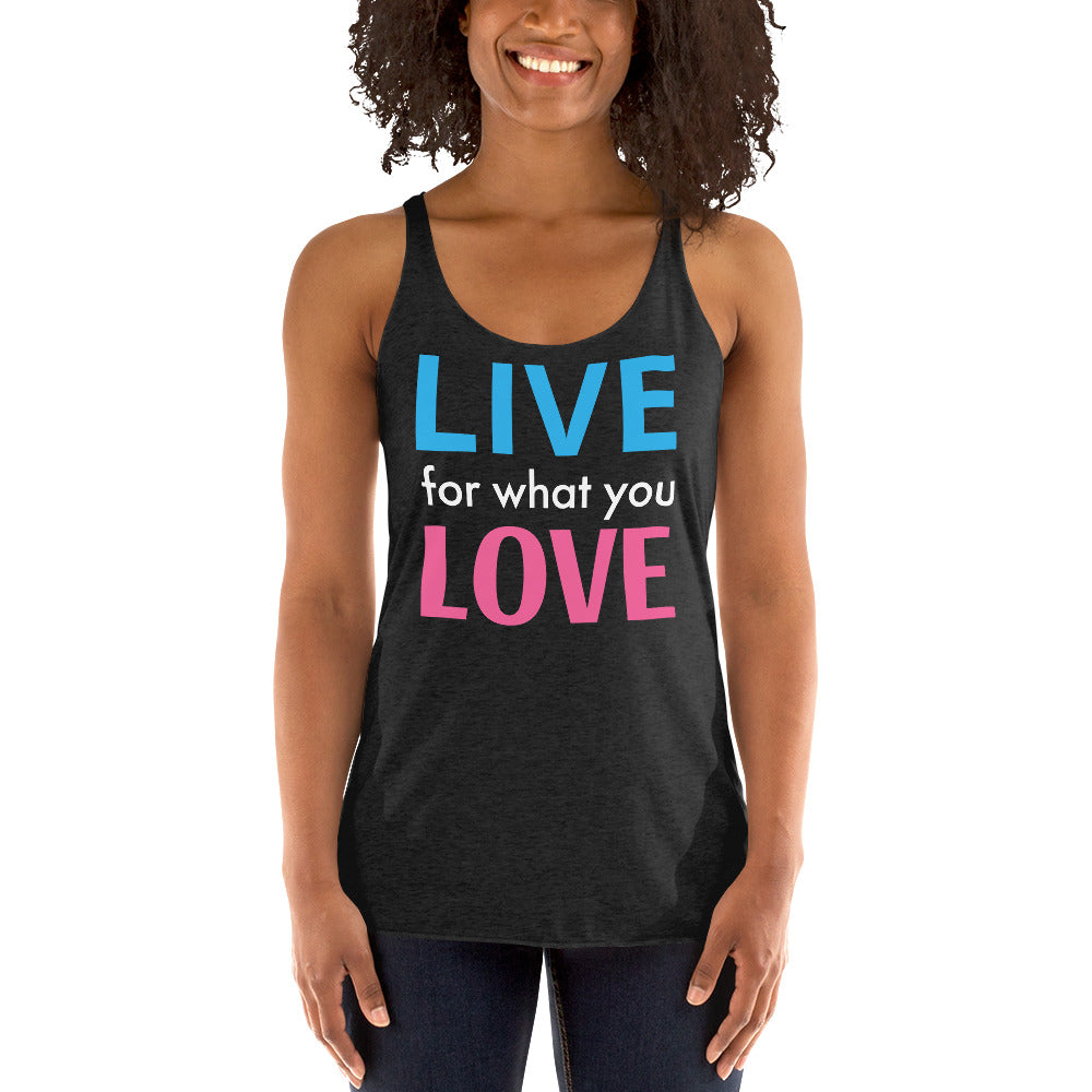 "LIVE FOR WHAT YOU LOVE" BY XCLUSIF POETIX Women's Racerback Tank